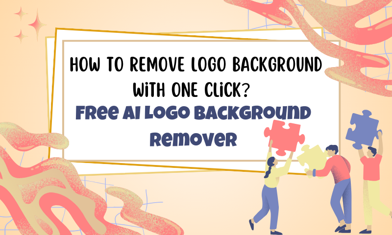How to Remove Logo Background with One Click？ Free AI Logo Background Remover