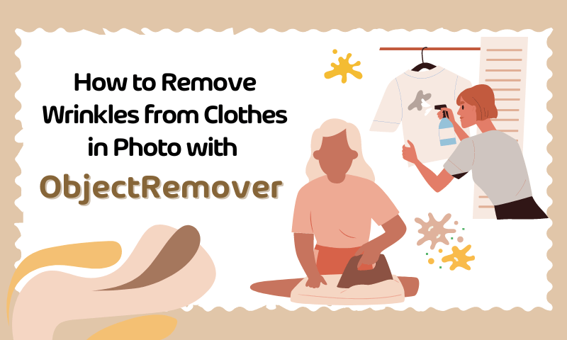 How to Remove Wrinkles from Clothes in Photo with Object Remover